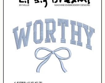Könnte beinhalten: Hellblaues Stickdesign mit dem Wort "WORTHY" in geschwungenen Blockbuchstaben und einer Schleife darunter. Der Text "Lil Big Dreams" und "Machine Embroidery Designs" stehen oben. Erhältlich in 4 Größen: 10cm, 13cm, 15cm und 18cm.