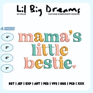 Puede incluir: Imagen con el texto "Lil Big Dreams" y "MACHINE EMBROIDERY DESIGNS". La frase "mama's little bestie" se muestra en una mezcla de colores. La imagen también muestra cuatro opciones de tamaño: 10 cm, 13 cm, 15 cm y 18 cm.