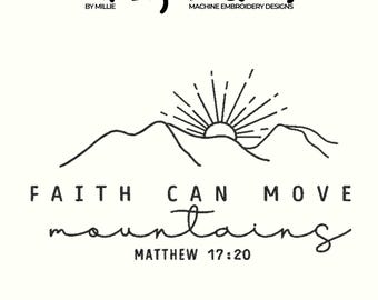 Könnte beinhalten: Eine Schwarz-Weiß-Strichzeichnung zeigt Berge, eine aufgehende Sonne und den Text "FAITH CAN MOVE mountains" mit "MATTHEW 17:20" darunter. Das Bild enthält auch den Text "Lil Big Dreams" und "MACHINE EMBROIDERY DESIGNS".