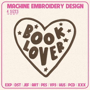 Pode incluir: Um design de bordado à máquina com um contorno de coração castanho contendo o texto BOOK LOVER e pequenas estrelas. O texto superior diz MACHINE EMBROIDERY DESIGN 4 SIZES 4" 5" 6" 7". Abaixo estão os formatos EXP DST JEF ART PES VP3 HUS PCD XXX.