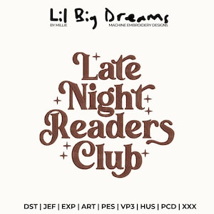 May include: A cream-colored graphic with the text "Lil Big Dreams" and "Late Night Readers Club" in brown. The design includes decorative crosses and is likely for machine embroidery.