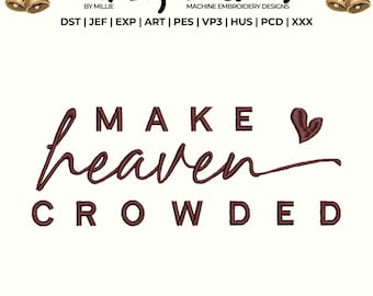 Minimalism Make heaven crowded embroidery design, God Embroidery Design, Christian Embroidery, DST PES File For Christian