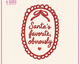 May include: A machine embroidery design featuring a red oval scalloped frame with a bow at the top. The text reads Santa's favorite, obviously with a small heart below. The design is available in 4, 5, 6, and 7 inch sizes in various file formats.