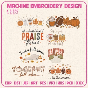 Peut inclure: Une collection de motifs de broderie machine sur le thème de l'automne avec des citrouilles, des feuilles, des ballons de football, des tasses de café et des oies. Le texte inclut "with a thankful heart I PRAISE the lord", "Just a girl who loves fall", "Just a fall goose", "HARVEST", "fall vibes" et "tis the season".