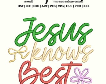 Jesus Knows Best embroidery design, God Embroidery Design, Christian Embroidery, DST PES File For Christian