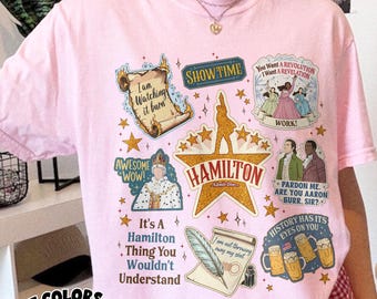 Hamilton Musical Stickers Shirt Comfort Colors, Hamilton Broadway Musical Quote Tee, Sisters Work Tshirt, Funny Gift for Musical Fans