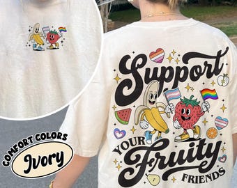 Pride Month Fruity Friends Shirt Comfort Colors, Support Your Fruity Friends TShirt, LGBTQ+ Shirts, Queer Lesbian Bisexual Trans Rights