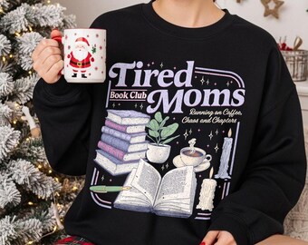 Tired Moms Book Club Crewneck Sweatshirt, Coffee Chaos Chapters Shirt, Book Lover Gift, Reader TShirt