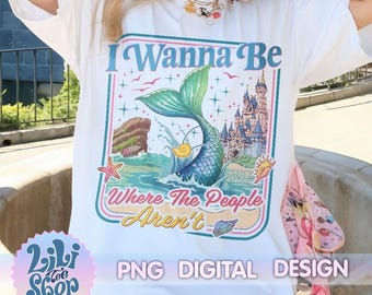 I Wanna Be Where The People Aren’t Shirt Comfort Colors, Mermaid Princess Theme Park TShirt, Magic Kingdom Trip Tee, Family Vacation