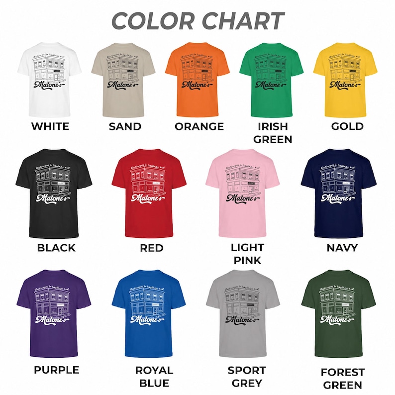 May include: A colour chart displaying twelve short-sleeve t-shirts in white, sand, orange, irish green, gold, black, red, light pink, navy, purple, royal blue, sport grey, and forest green, each featuring a line drawing of a building and the text Malone's.