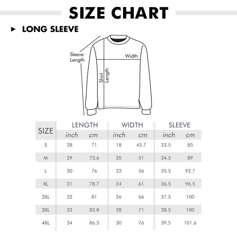May include: A size chart for long sleeve shirts. The chart includes measurements in inches and centimeters for length, width, and sleeve length. Sizes range from S to 4XL. The chart also includes a diagram of a long sleeve shirt with labeled measurement points.