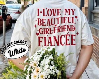 I Love My Fiance Comfort Colors Shirt, Future Husband TShirt, I Heart My Girlfriend, Engagement Gift, Beautiful Fiance TShirt