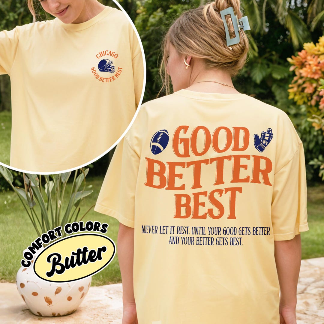 Good Better Best Bears Comfort Colors Shirt, Football Chicago Chese ...