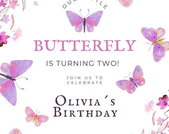 May include: A pink and purple butterfly-themed birthday invitation with watercolor butterflies and flowers. The text reads "Our Little Butterfly is Turning Two! Join us to Celebrate Olivia's Birthday. Saturday, Nov 6th at 6PM. 123 Anywhere St., Any City. RSVP: 123-456-7890"