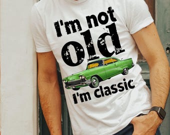 I’m Not Old I’m Classic PNG | Retro Vintage Funny Birthday Shirt Design | Classic Car Lover SVG | Humor Quote PNG for Sublimation & Cricut