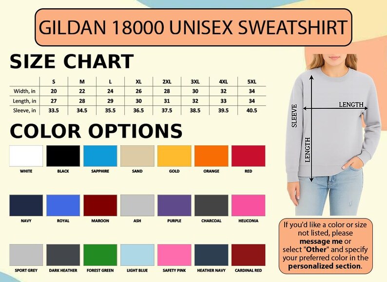 May include: A light gray Gildan 18000 unisex sweatshirt with a size chart and color options. The size chart shows measurements in inches for width, length, and sleeve length. Color options include white, black, sapphire, sand, gold, orange, and red.