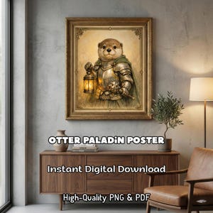 May include: A framed poster featuring an otter in medieval armor, holding a lantern and a sword. The poster has a gold frame and the text "OTTER PALADIN POSTER", "Instant Digital Download", and "High-Quality PNG & PDF".
