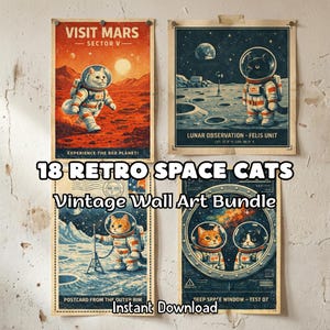 May include: A collection of four vintage-style space cat posters. Each poster features a cat astronaut in a spacesuit, with text that reads "VISIT MARS", "LUNAR OBSERVATION", "POSTCARD FROM THE OUTER RIM", and "DEEP SPACE WINDOW". The bundle is labeled "18 RETRO SPACE CATS".