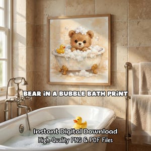 May include: A framed print featuring a brown teddy bear in a bubble bath with a yellow rubber duck. The print has the text "BEAR IN A BUBBLE BATH PRINT". The image is a digital download.
