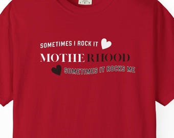 Comfort collor Funny Mom Life Shirt Motherhood Sometimes I Rock It Sometimes It Rocks Me T-Shirt, Relatable Mom Gift, Parent Humor Graphic