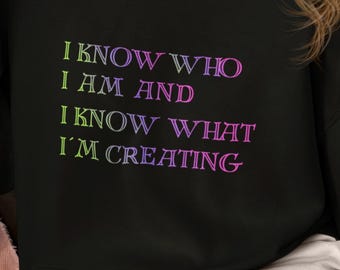 I Know Who I Am And What I'm Creating Hoodie, Inspirational Manifestation Gift, Positive Mindset Graphic Hoodie,Empowerment Graphic Hoodie