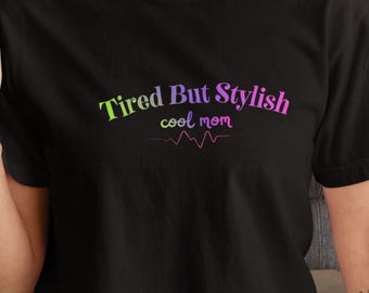 Comfort colors, Aesthetic Mom Life T-Shirt, Tired But Stylish Tee, Funny Cool Mom Gift, Minimal Design Graphic Tee, oversized shirt