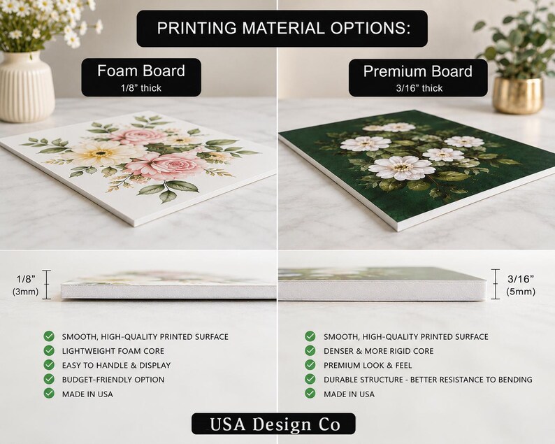 May include: A comparison of two printing material options: a white foam board with a floral print, 1/8 inch thick, and a premium board with a dark green floral print, 3/16 inch thick. The image includes text labels, thickness measurements, and lists of features.