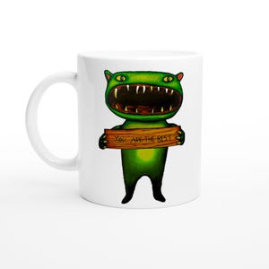 FUNNY MONSTER cute You&#39;re the best GIFT 11oz Ceramic coffee Mug