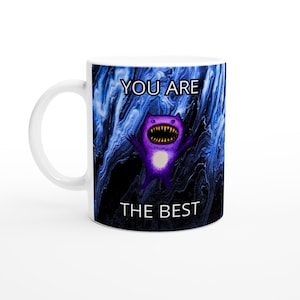 You are the best funny MONSTER original art 11oz Ceramic coffee MUG GIFT