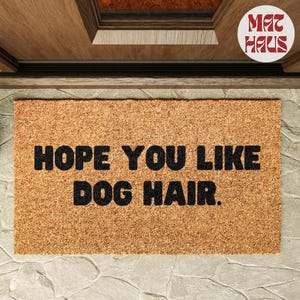 Ich hoffe Du magst Hundehaar Fußmatte | Personalisierte Willkommens-Fußmatte | Einweihungsparty Geschenk | Hochzeitsgeschenk | Türmatte | Hund Liebhaber Geschenk