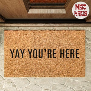Yay You&#39;re Here Welcome Mat | Personalized Doormat | Housewarming Gift | Natural Coir | Front Door Welcome Mat | Family Gift | Western Gift