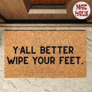 Y&#39;all Better Wipe Your Feet | Personalized Doormat | Housewarming Gift | Natural Coir | Front Door Welcome Mat | Family Gift | Southern Gift
