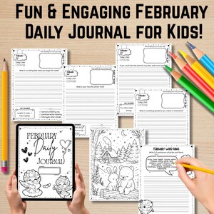 May include: A collection of black and white activity pages and a tablet displaying a "February Daily Journal" cover. The pages include prompts and a word bank. Colored pencils are visible. The text reads "Fun & Engaging February Daily Journal for Kids!"