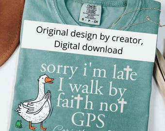 Sorry I’m late i walk by faith bible verse png,  christiannity digital download, minimalist goose svg church file, christian duck png