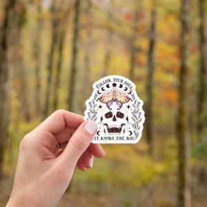 Follow Your Soul, It Knows The Way Sticker