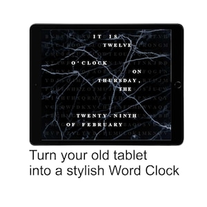 May include: A black tablet displaying a word clock with white text against a marble-like background. The time reads "Twelve o'clock on Thursday, the twenty-ninth of February." The text "Turn your old tablet into a stylish Word Clock" is below.