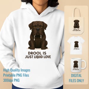Neapolitanischer Mastiff-Hundeliebhaber Geschenk, lustiges Haustier, das Sabber ist flüssige Liebe PNG, Canine Humor Digital T-Shirt Design 300dpi