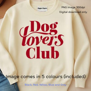 Dog Lovers Club-cadeau – T-shirt en mok huisdiereigenaar, 300 dpi, afbeelding in 5 verschillende kleuren voor flexibiliteit, Perfect Dog Lover Present