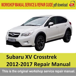 Subaru XV Crosstrek 2012-2017 Full Service Repair Manual PDF | Wiring Diagrams, Maintenance, Engine, Transmission, pdf Download