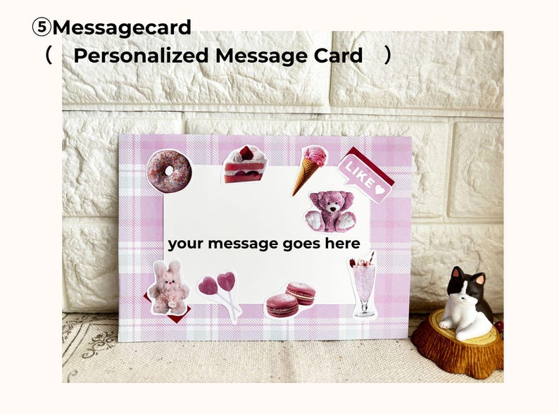 May include: A personalized message card with a pink plaid design, adorned with stickers of a donut, cake, ice cream cone, teddy bear, bunny, macarons, and a milkshake. The card reads "your message goes here".