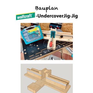 Könnte beinhalten: Eine Holzbearbeitungslehre zum Erstellen eines "Undercover Jig-Jig" mit einer Holzbasis und einer Metallschiene. Die Lehre ist auf einer Werkbank mit einer Werkzeugbox und einer Klemme abgebildet. Das Bild enthält den Text "Bauplan -UndercoverJig-Jig" und "wolfcraft".