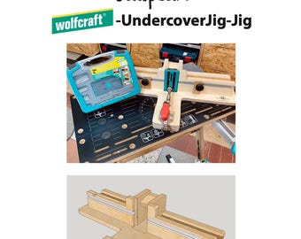 May include: A woodworking jig for creating an "Undercover Jig-Jig" with a wood base and a metal track. The jig is shown on a workbench with a tool box and a clamp. The image includes the text "Bauplan -UndercoverJig-Jig" and "wolfcraft".