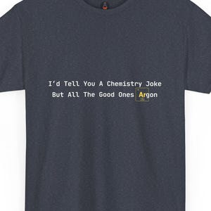 Chemistry Pun Element Argon T-Shirt, Chemistry and Science Students, Science Teachers