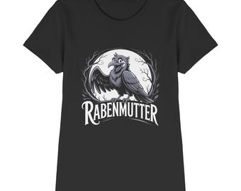 Women's T-Shirt Black Raven as Raven Mother Statement Shirt, Costume or Group Motto - Ladies Premium Shirt