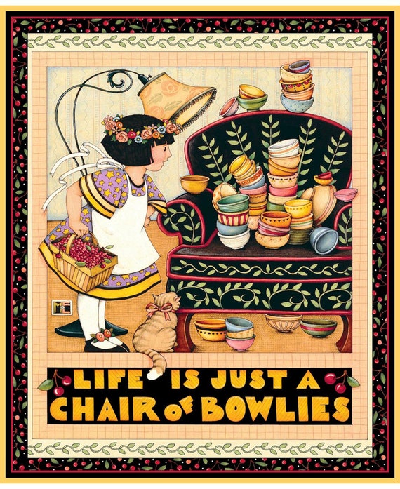 Life is Just a Chair of Bowlies Mary Engelbreit 1 Yard Etsy
