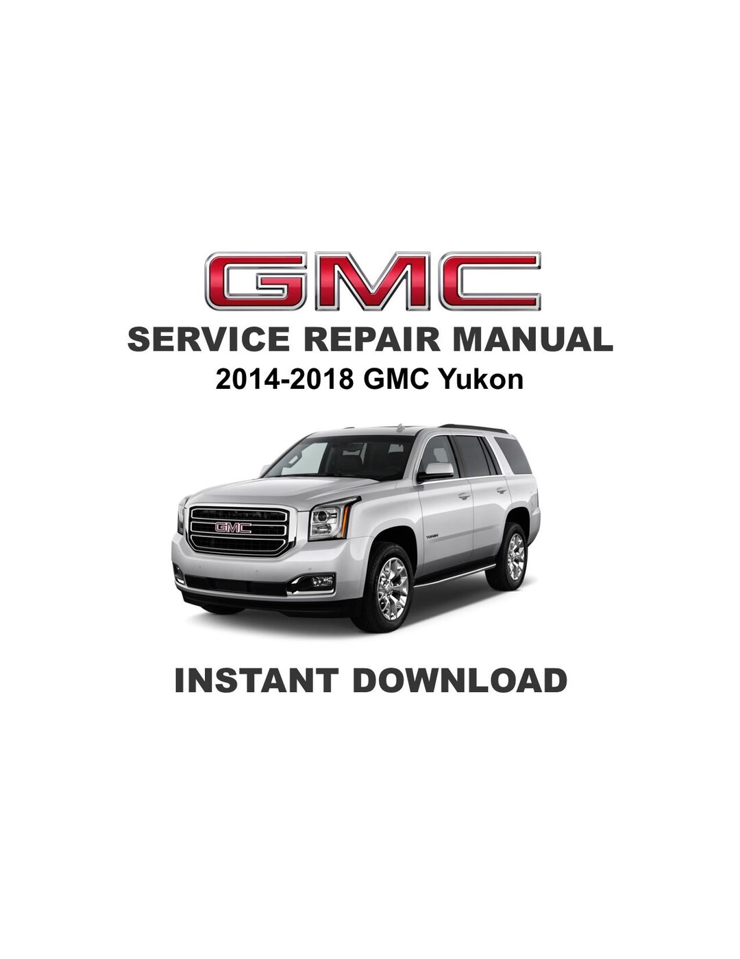2014-2018 GMC Yukon Service Repair Workshop Manual (complete Factory Manual) - Etsy