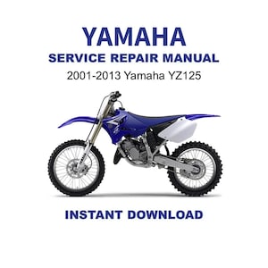 2001-2013 Yamaha YZ125 Service Repair Workshop Manual