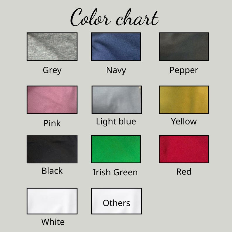 May include: A color chart with swatches of Grey, Navy, Pepper, Pink, Light Blue, Yellow, Black, Irish Green, Red, White, and Others. The title "Color chart" is written in cursive.