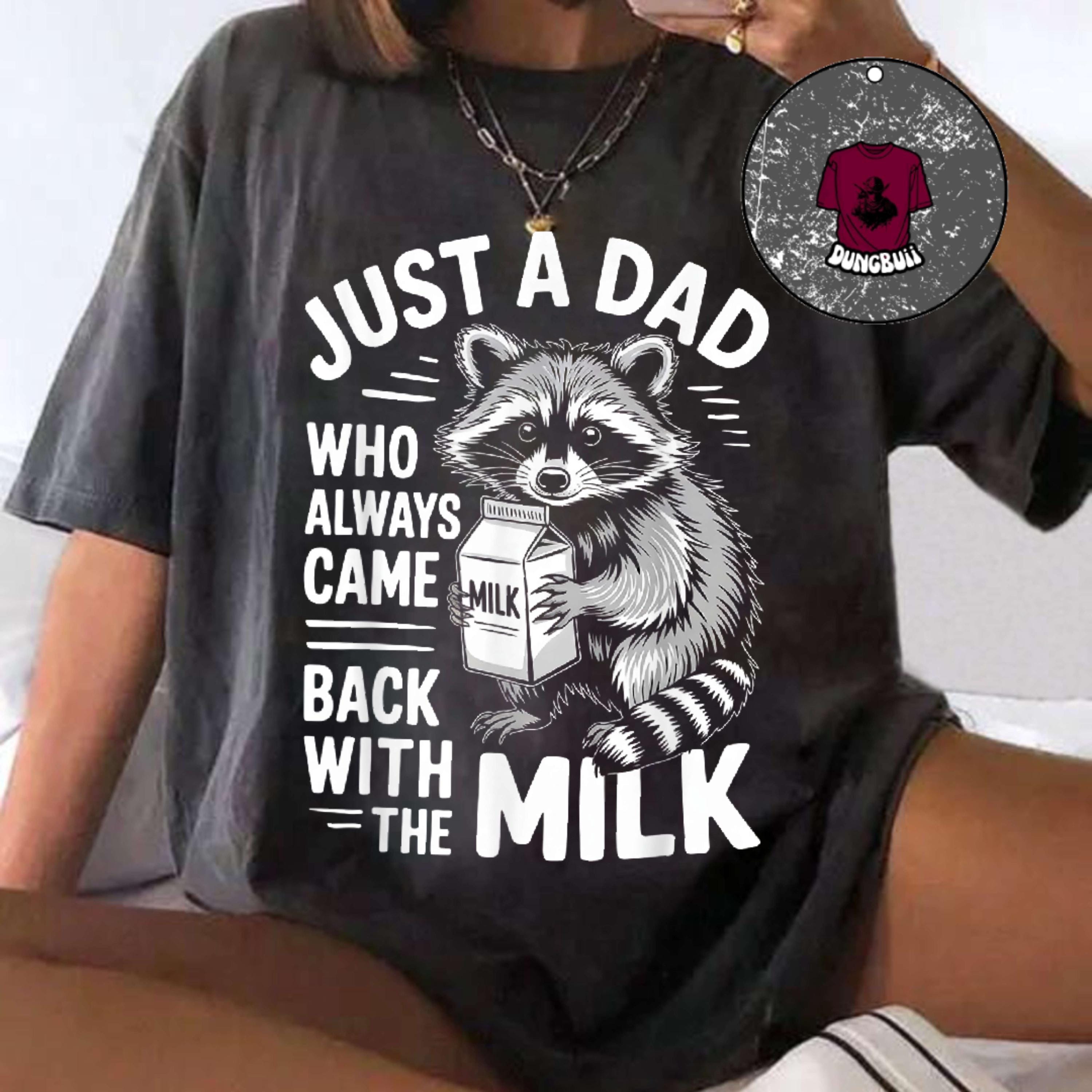 Just A Dad Who Always Came Back With The Milk Png, Unique Gift Idea Png, mother's day gilf, Father's day gilf