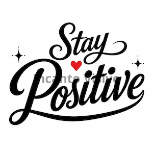 Può includere: Un design grafico nero con le parole Stay Positive in un carattere corsivo. Un piccolo cuore rosso è posizionato tra le due parole. Due icone a forma di stella a quattro punte sono collocate ai lati del design del testo.